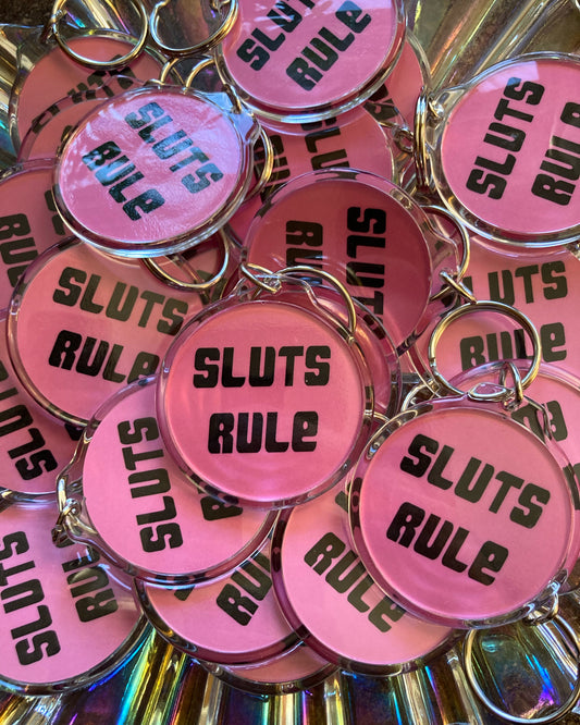 Sluts Rule Keychain